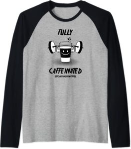 Fully Caffeinated Fun Fitness Workout Raglan Baseball Tee